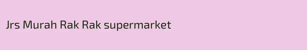 Jrs Murah Rak Rak supermarket
